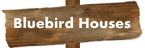 bluebird houses